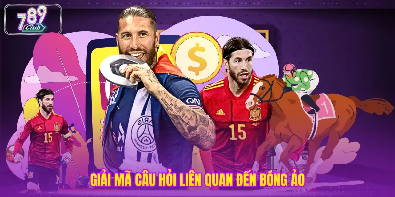 Giải mã câu hỏi liên quan đến bóng ảo