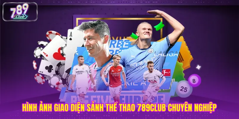 Hình ảnh giao diện sảnh thể thao 789club chuyên nghiệp
