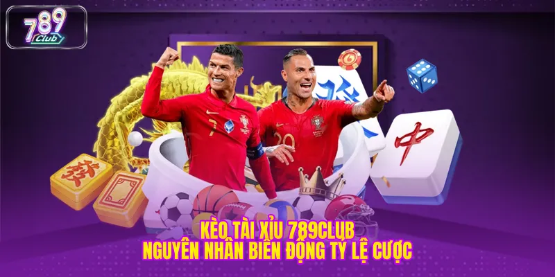 Kèo Tài Xỉu 789CLUB