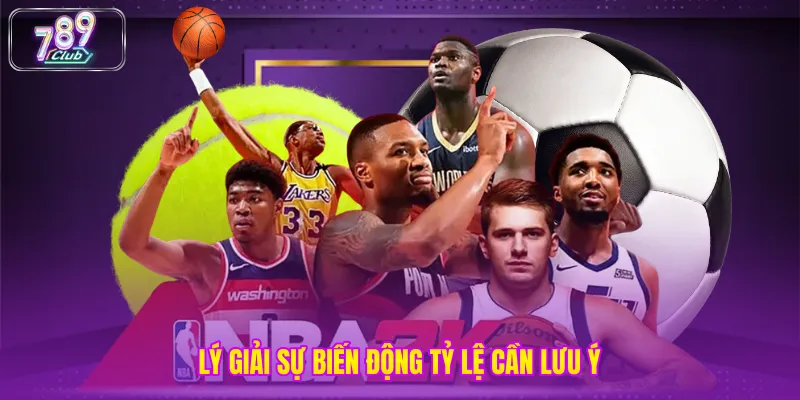 Lý giải sự biến động tỷ lệ cần lưu ý