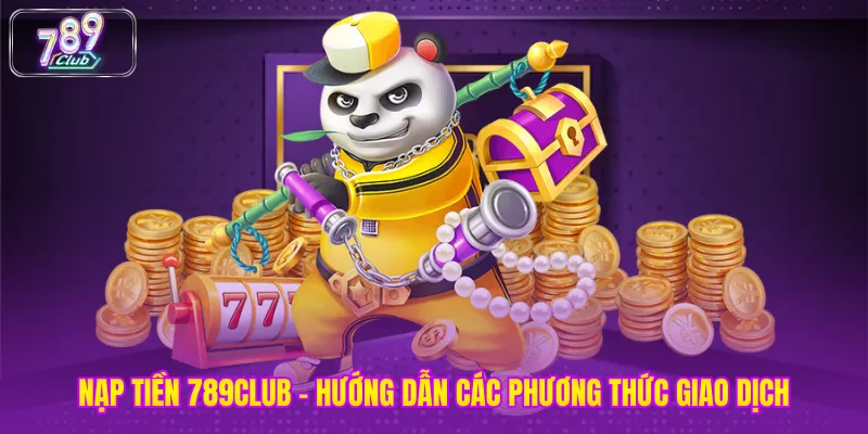 Nạp Tiền 789Club