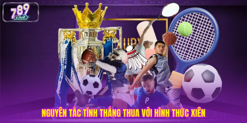 Nguyên tắc tính thắng thua với hình thức xiên