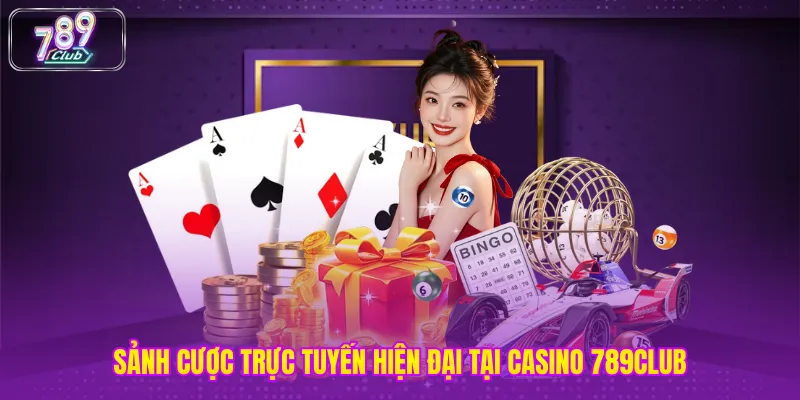 Sảnh cược trực tuyến hiện đại tại casino 789club